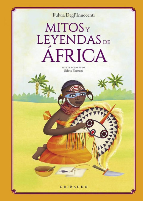 Mitos y leyendas de África - Fulvia Degl’Innocenti