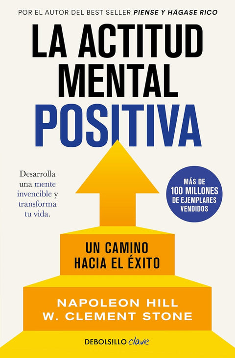 La actitud mental positiva - Napoleon Hill; W. Clement Stone
