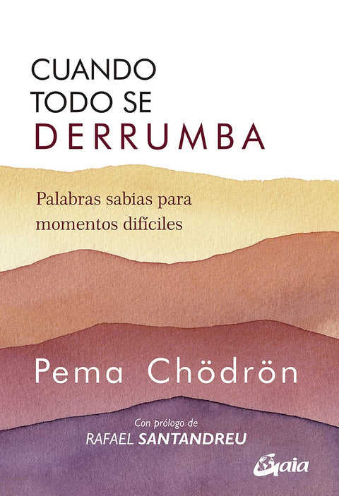 Cuando todo se derrumba - Pema Chodron