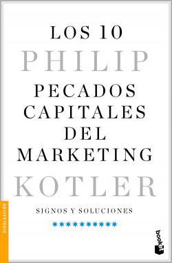 Los 10 pecados capitales del marketing - Philip Kotler