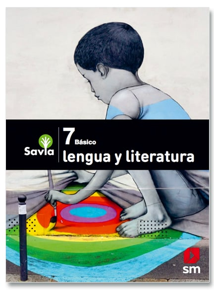 Texto Lengua y Literatura - 7 Básico - SAVIA