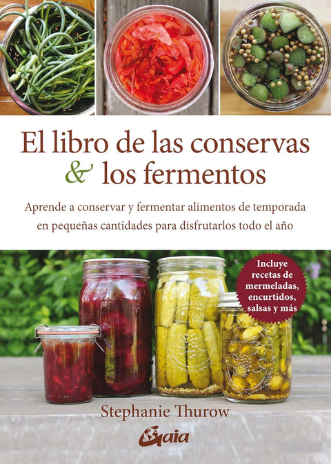 El libro de las conservas y los fermentos - Stephanie Thurow