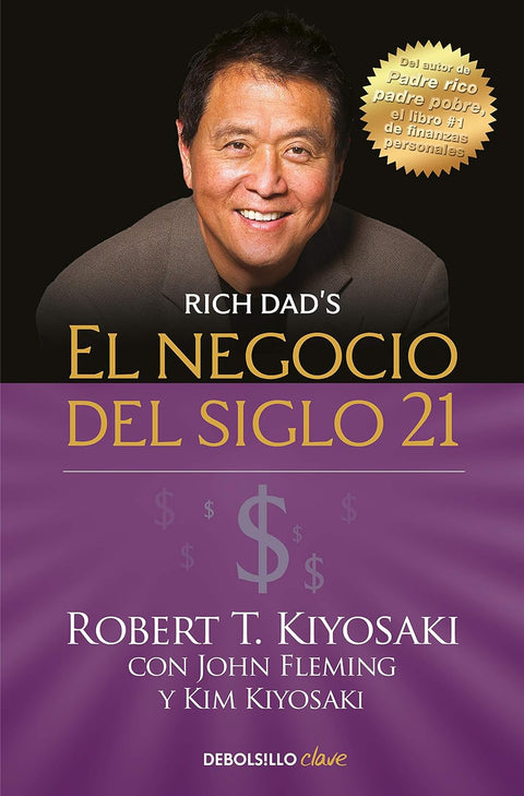 El Negocio del Siglo 21 - Robert T. Kiyosaki