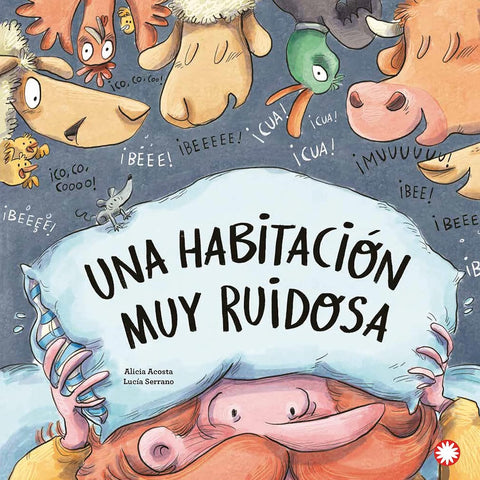 Una habitacion muy ruidosa - Alicia Acosta | Lucia Serrano