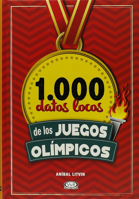 1000 Datos Locos De Los Juegos Olímpicos - Anibal Litvin