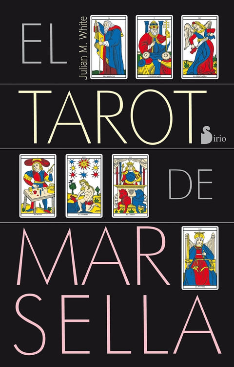 El Tarot de Marsella (incluye libro y baraja) - Julian M. White
