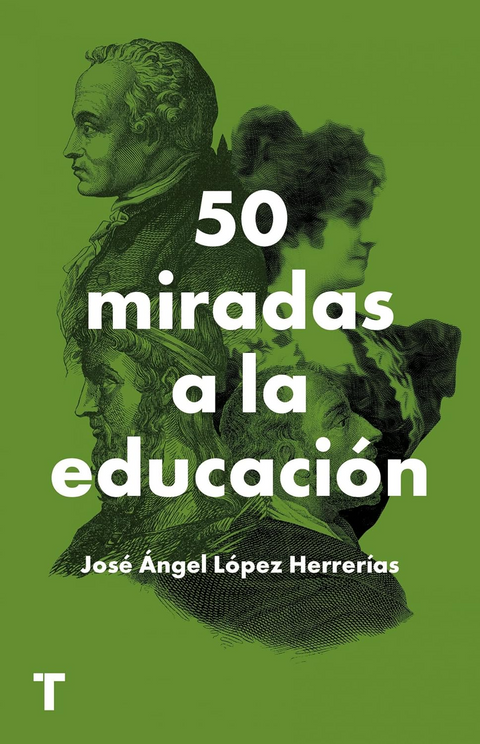 50 Miradas a la Educacion - Jose Angel Lopez Herrerios