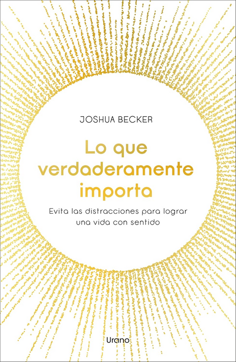 Lo que verdaderamente importa - Joshua Becker