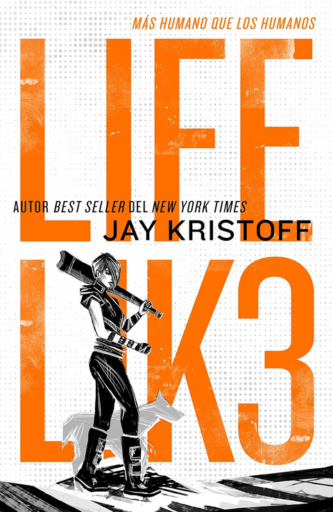 LIFEL1K3: Más humano que los humanos - Jay Kristoff