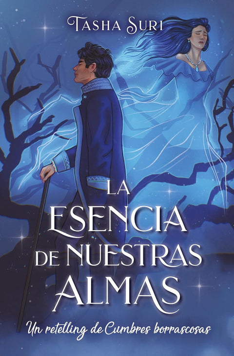 La esencia de nuestras almas: Un retelling de cumbres borrascosas - Tasha Suri