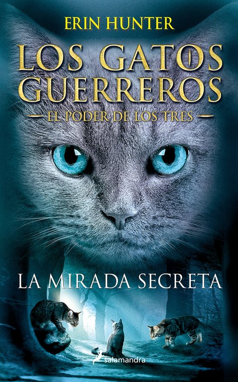 Los Gatos Guerreros - El Poder de Los Tres 1: La Mirada Secreta - Erin Hunter