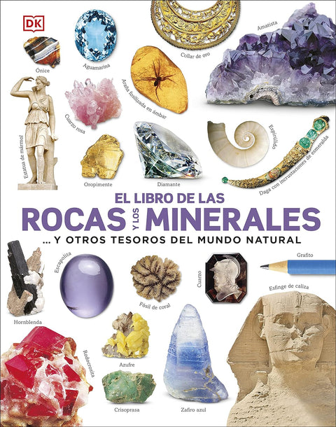 El libro de las rocas y los minerales ... y otros tesoros del mundo natural