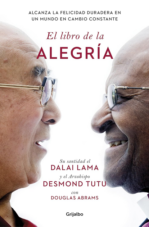 El libro de la alegría - Dalai Lama / Desmond Tutu / Douglas Abrams