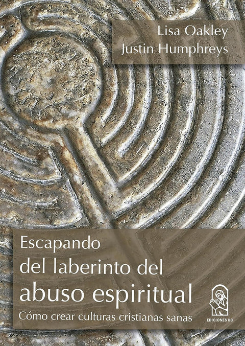 Escapando del laberinto del abuso espiritual - Lisa Oakley, Justin Humphreys