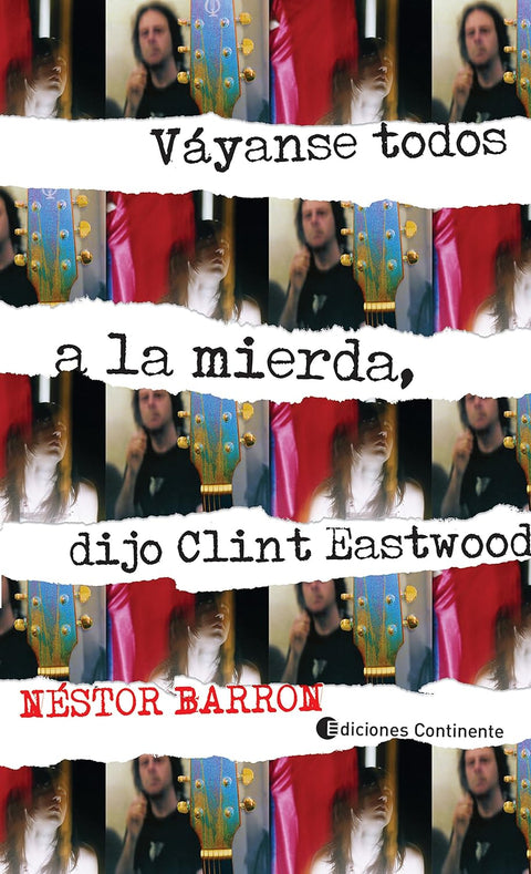 Vayanse todos a la mierda, dijo Clint Eastwood - Nestor Barron