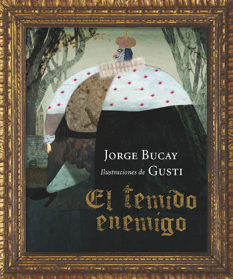 El temido enemigo - Jorge Bucay Ilustraciones de Gusti