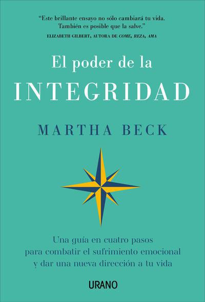 El poder de la integridad  - Martha Beck