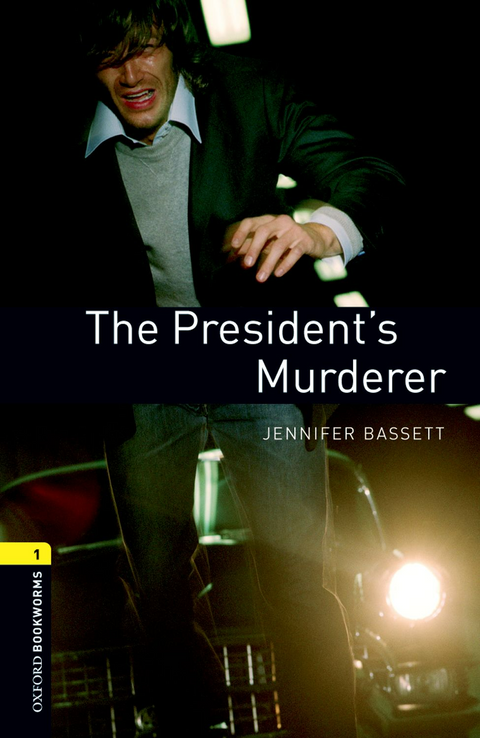 Oxford Bookworms Library Level 1: The Presidents Murderer