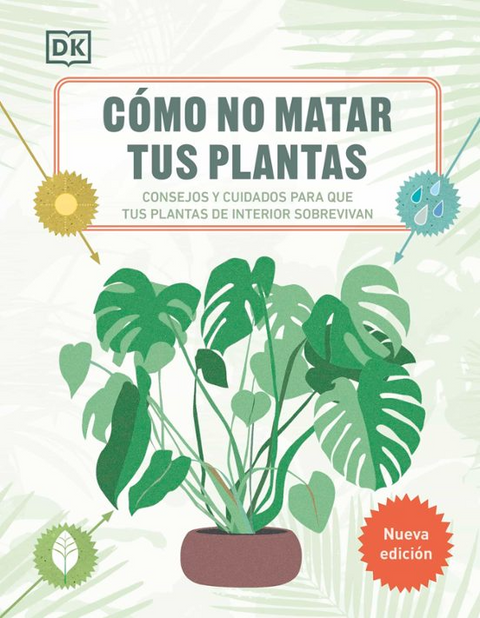 Como NO matar tus plantas (Nueva Edicion) -  DK