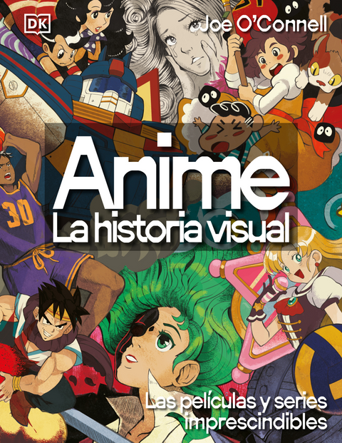 Anime. La historia visual - Joe O'Conell