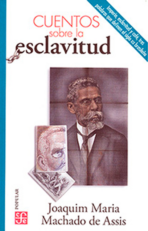 Cuentos sobre la esclavitud - Joaquin Maria Machado de Assis