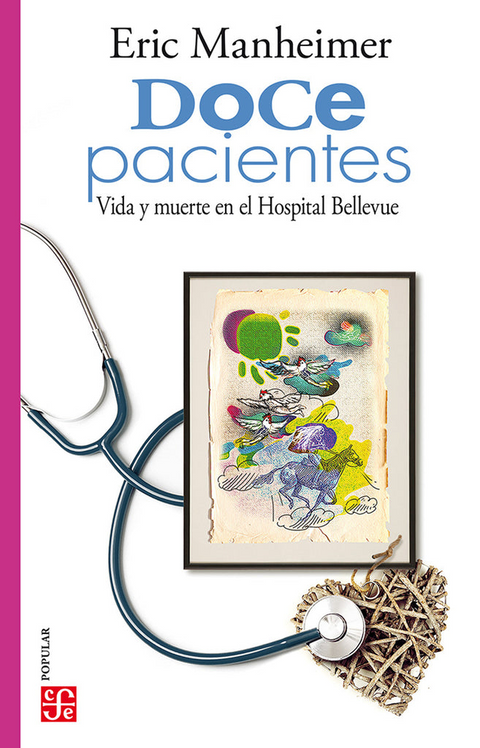 Doce pacientes. Vida y muerte en el Hospital Bellevue - Eric Manheimer