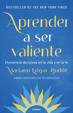 Aprender a ser valiente - Mariann Edgar Budde