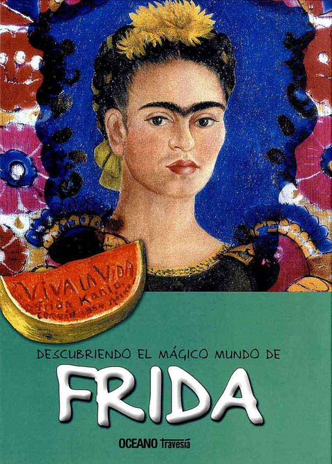 Descubriendo el magico mundo de Frida - Maria Jorda