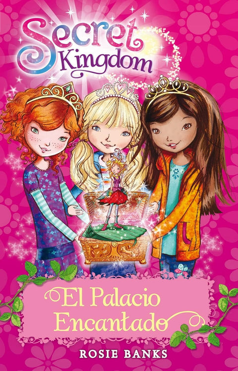 Secret Kingdom #1: El Palacio Encantado - Rosie Banks