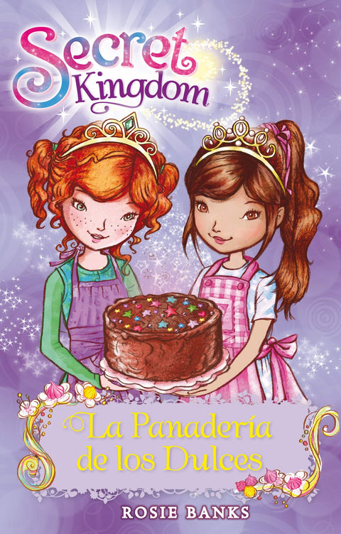 Secret Kingdom #8: La Panaderia De Los Dulces - Rosie Banks