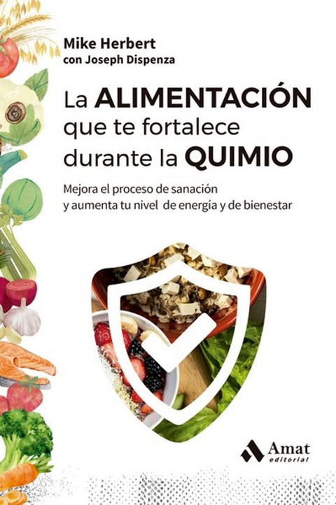 La Alimentacion que te fortalece durante la Quimio - Mike Herbert