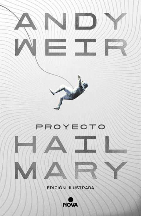Proyecto Hail Mary (edición ilustrada) - Andy Weir