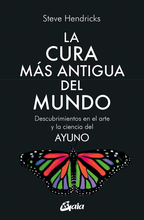 La cura mas antigua del mundo  - Steve Hendricks