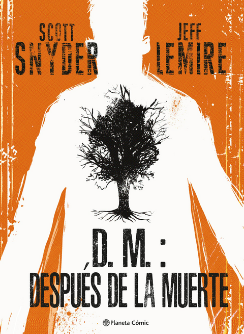 D.M.: Despues de la muerte - Jeff Lemire y Scott Snyder