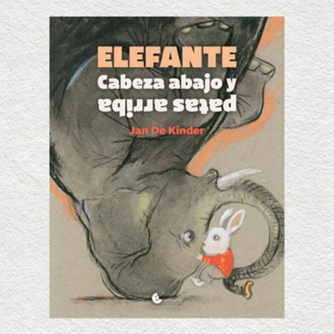 Elefante cabeza abajo y patas arriba - Jan de Kinder