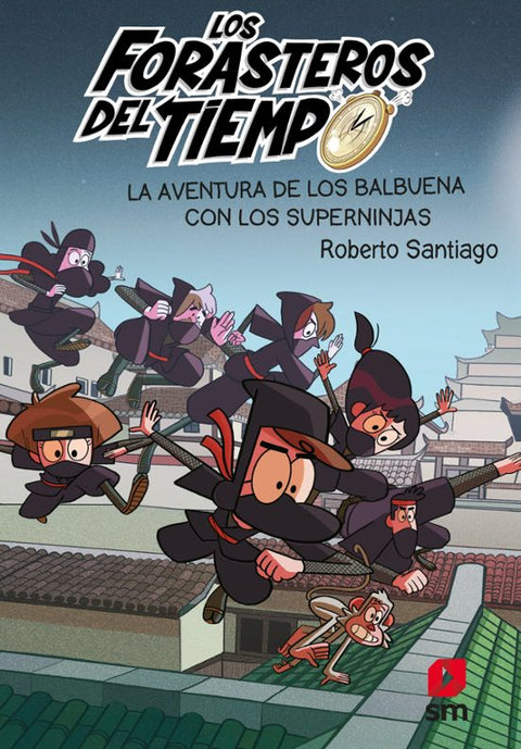 Los Forasteros del Tiempo 10: La Aventura de los Balbuena con los Superninjas - Roberto Santiago