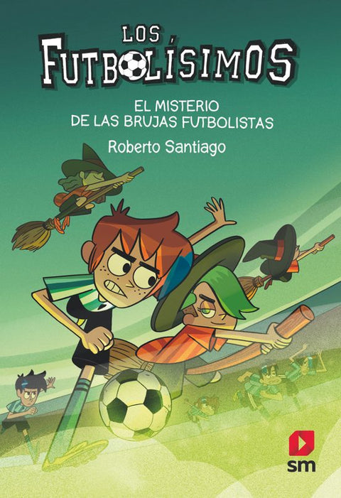 Los Futbolísimos 19: El Misterio de las Brujas Futbolistas - Roberto Santiago
