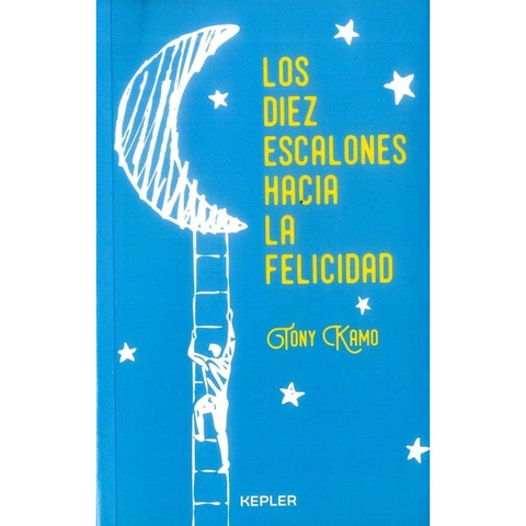 Los Diez Escalones Hacia La Felicidad - Tony Kamo