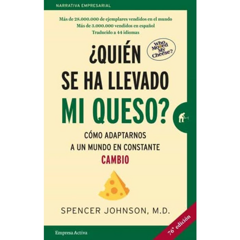 Quien se ha llevado mi queso - Spencer Johnson, M.D.