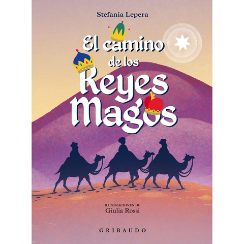 El camino de los Reyes Magos - Stefania Lepera