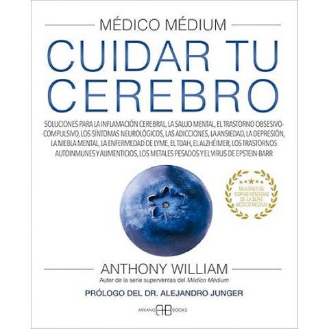 Medico Medium. Cuidar tu cerebro - Anthony William