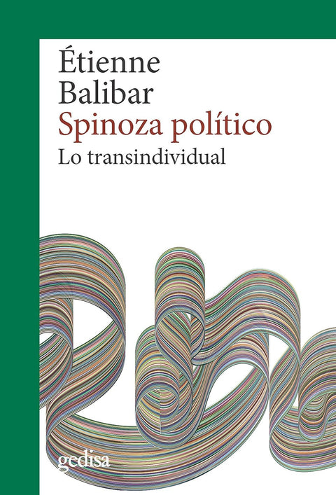 Spinoza Politico. Lo Transindividual- Etienne Balibar