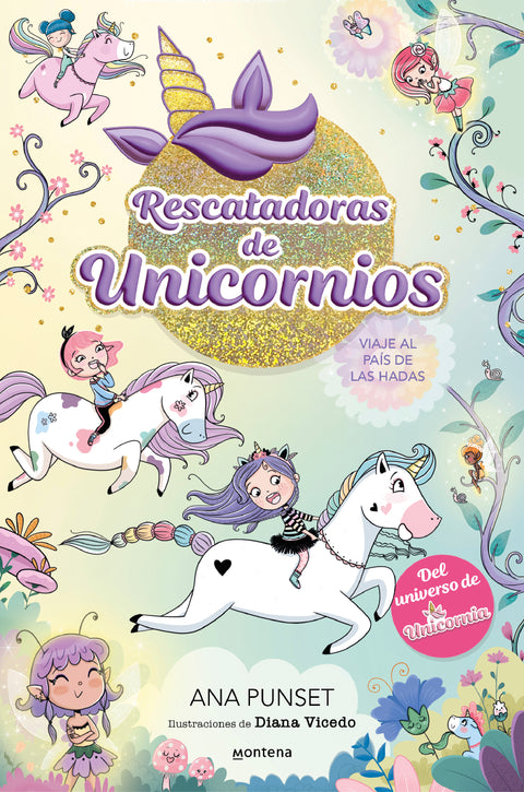 Rescatadoras de Unicornios 2 - Viaje al país de las hadas - Ana Punset