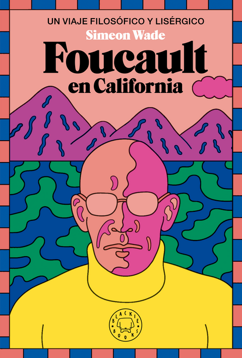 Foucault en California - Simeon Wade