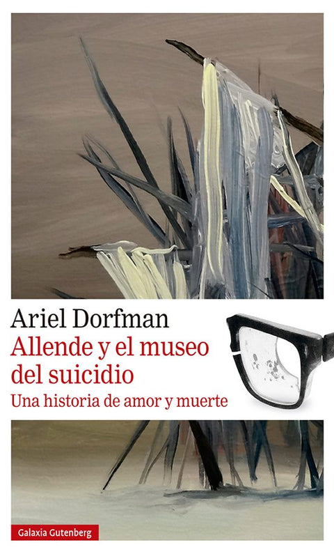 Allende y el museo del suicidio - Ariel Dorfman