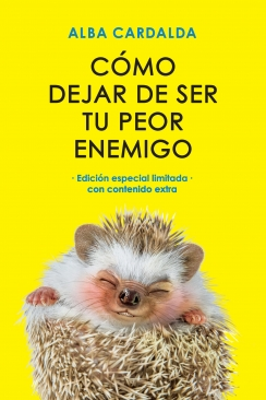 Cómo dejar de ser tu peor enemigo (edición especial limitada) - Alba Cardalda