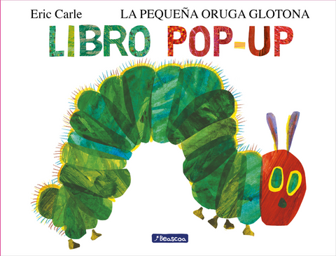 La pequeña oruga glotona. El libro pop-up (Colección Eric Carle) -  Eric Carle