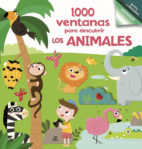 1000 Ventanas Para Descubrir Los Animales - Libsa