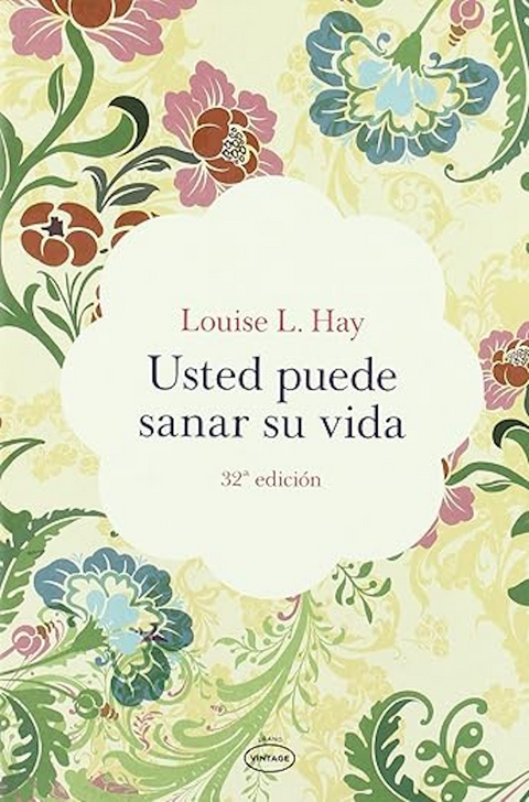 Usted Puede Sanar Su Vida - Louise Hay