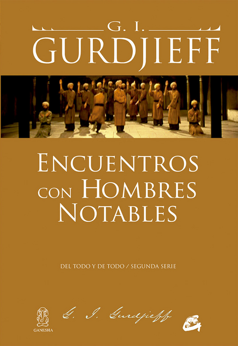 Encuentros con hombres notables - G.I. Gurdjieff